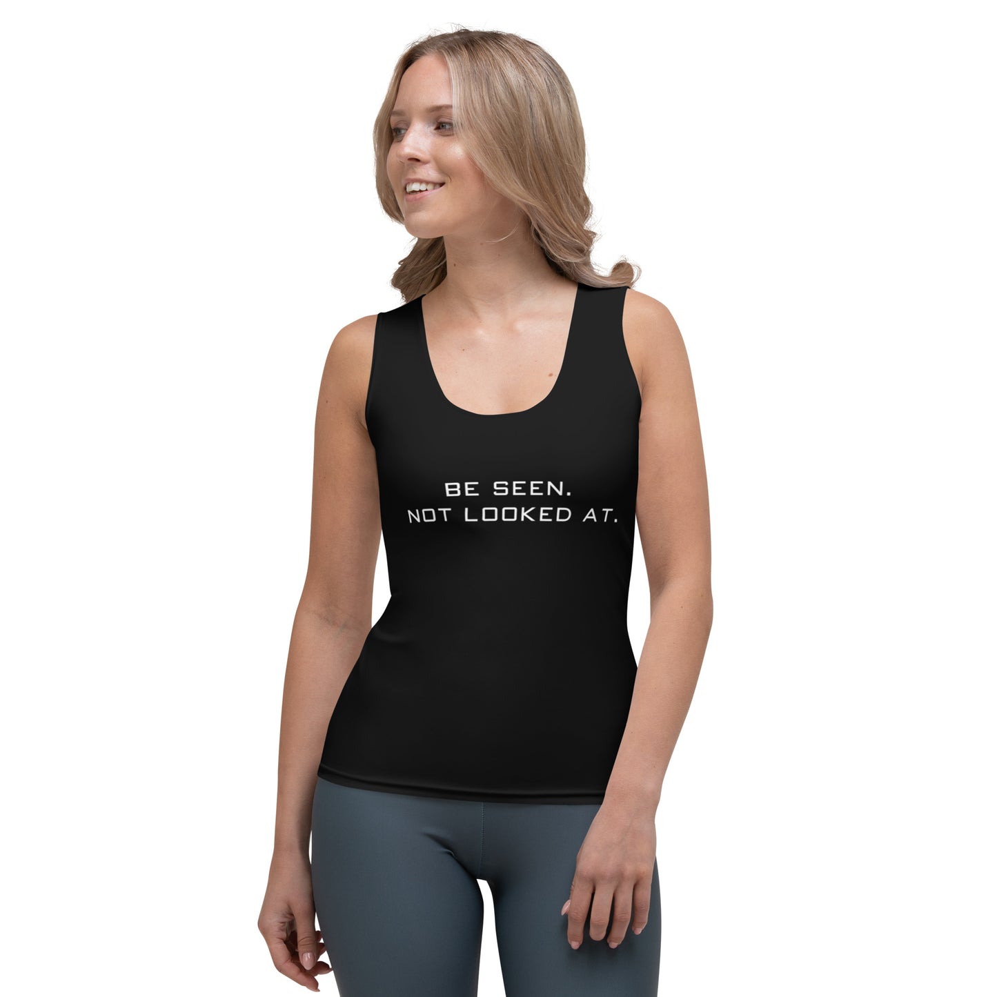Womens Tank Top - Be Seen. Not Looked At.